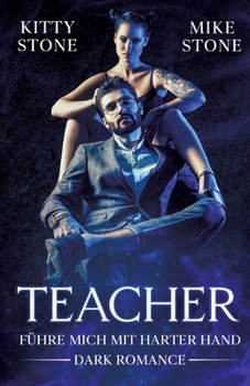 Paperback Teacher - Führe mich mit harter Hand: Dark Romance [German] Book