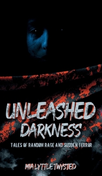 Hardcover Unleashed Darkness: Tales of Random Rage and Sudden Terror Book