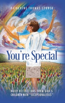 Hardcover You're Special: Daily Reflections from God's Children with "Exceptionalities" Book
