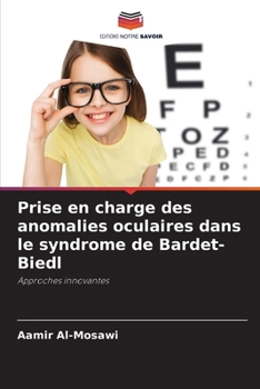 Prise en charge des anomalies oculaires dans le syndrome de Bardet-Biedl (French Edition)
