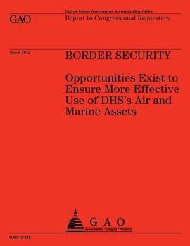 Paperback Boarder Security: Opportunities Exist to Ensure More Effective Use of DHS's Air and Marine Assets Book