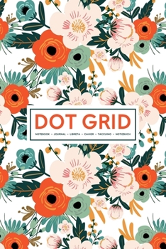 Paperback Dot Grid Notebook - Journal- Libreta - Cahier - Taccuino - Notizbuch: 110 Dotted Pages of Bullets for Journaling, Note Taking or to Create Your Own Pl Book