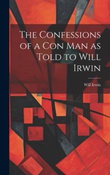 Hardcover The Confessions of a con man as Told to Will Irwin Book