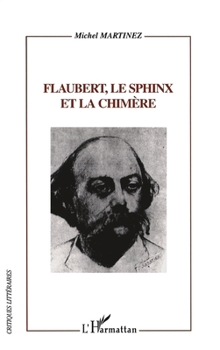 Paperback Flaubert, Le Sphinx Et La Chimère [French] Book