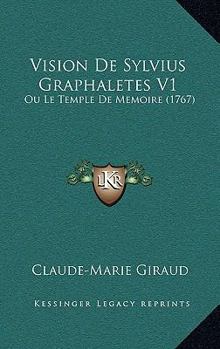 Paperback Vision De Sylvius Graphaletes V1: Ou Le Temple De Memoire (1767) [French] Book