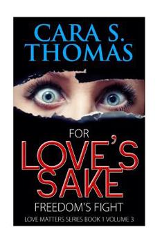 Paperback For Love's Sake: Freedom's Fight Book