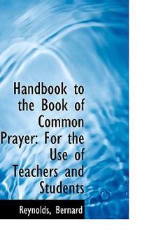 Handbook to the Book of Common Prayer : For the Use of Teachers and Students