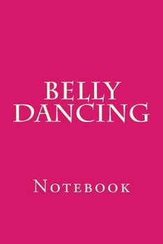 Paperback Belly Dancing: Notebook Book