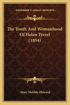 The Youth And Womanhood Of Helen Tyrrel