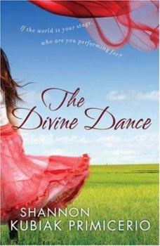 Paperback The Divine Dance: If the World Is Your Stage, Who Are You Performing For? Book