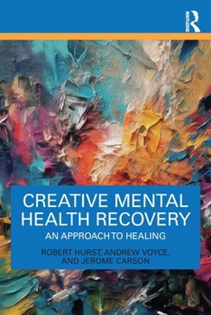 Paperback Creative Mental Health Recovery: An Approach to Healing Book