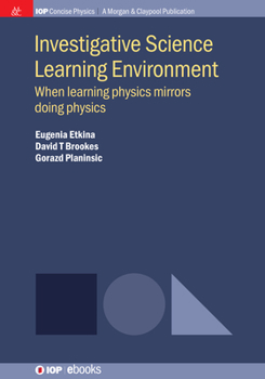 Hardcover Investigative Science Learning Environment: When Learning Physics Mirrors Doing Physics Book