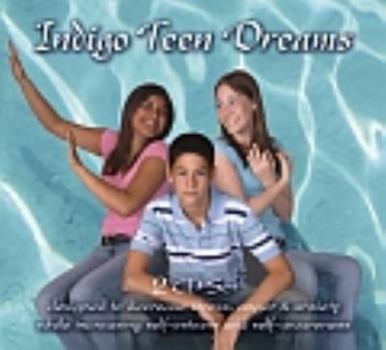 Audio CD Indigo Teen Dreams 2 CD Set: Designed to Decrease Stress, Anger & Anxiety While Increasing Self-Esteem and Self-Awareness Book