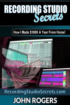 Paperback Recording Studio Secrets: How To Make Big Money From Home! Book