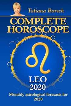 Paperback Complete Horoscope LEO 2020: Monthly Astrological Forecasts for 2020 Book