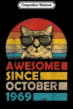 Composition Notebook: Awesome Since October 1969 50th Birthday Gift Cat  Journal/Notebook Blank Lined Ruled 6x9 100 Pages