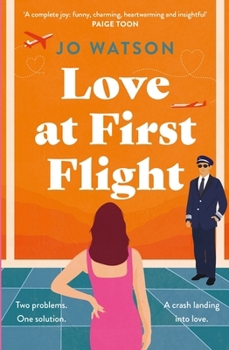 Love at First Flight: The Heart-Soaring Fake-Dating Romantic Comedy to Fly Away With!
