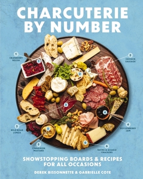 Hardcover Charcuterie by Number: Showstopping Boards and Recipes for All Occasions Book