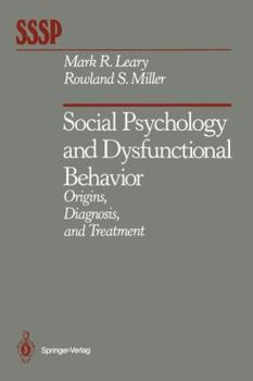Paperback Social Psychology and Dysfunctional Behavior: Origins, Diagnosis, and Treatment Book