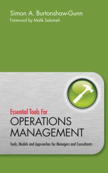 Hardcover Essential Tools for Operations Management: Tools, Models and Approaches for Managers and Consultants Book