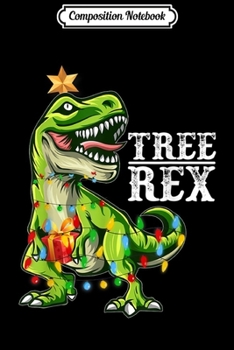 Paperback Composition Notebook: Dinosaur Christmas Tree Rex Cute T-Rex Xmas Gift for Boy Journal/Notebook Blank Lined Ruled 6x9 100 Pages Book