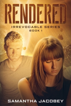 Rendered: Book 1 of Irrevocable Series - Book #1 of the Irrevocable