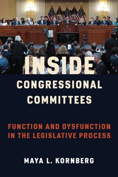 Paperback Inside Congressional Committees: Function and Dysfunction in the Legislative Process Book