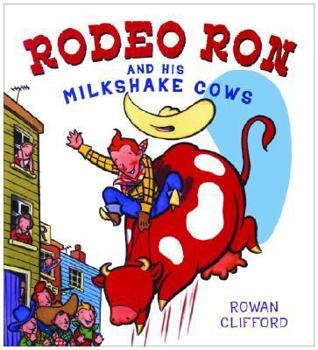 Hardcover Rodeo Ron and His Milkshake Cows Book