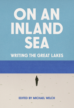 Paperback On an Inland Sea: Writing the Great Lakes Book