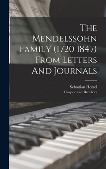 Hardcover The Mendelssohn Family (1720 1847) From Letters And Journals Book