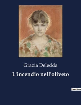 L'incendio nell'oliveto: Romanzo