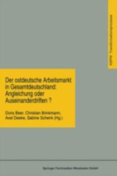 Paperback Der Ostdeutsche Arbeitsmarkt in Gesamtdeutschland: Angleichung Oder Auseinanderdriften? [German] Book