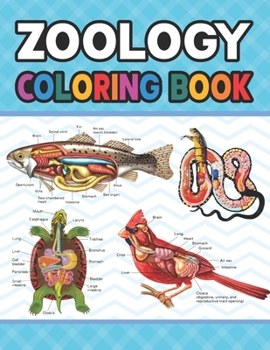 Zoology Coloring Book: Learn The Zoology & Enhance Your Practice. Animal Anatomy and Veterinary Anatomy Coloring Book. Dog Cat Horse Frog Bird Anatomy ... Handbook of Zoology Students & Teachers.