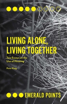 Paperback Living Alone, Living Together: Two Essays on the Use of Housing Book