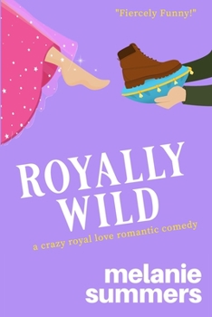 Royally Wild - Book #2 of the Crazy Royal Love