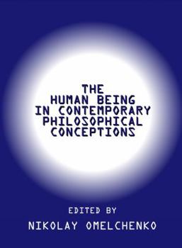 Hardcover The Human Being in Contemporary Philosophical Conceptions Book