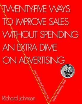 Paperback Twenty-Five Ways to Improve Sales Without Spending an Extra Dime on Advertising Book