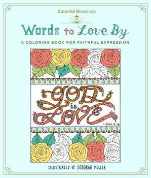 Paperback Colorful Blessings: Words to Love by: A Coloring Book of Faithful Expression Book