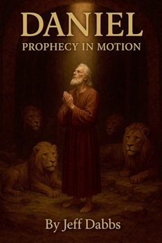 Paperback Daniel: Prophecy in Motion Book