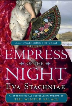 Empress of the Night: A Novel of Catherine the Great - Book #2 of the Catherine