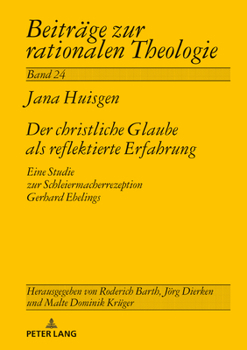 Der Christliche Glaube Als Reflektierte Erfahrung : Eine Untersuchung der Schleiermacherrezeption Gerhard Ebelings