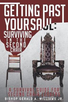 Paperback Getting Past Your Saul: Surviving in the Second Chair: A Survival Guide for Second Chair Leaders Book