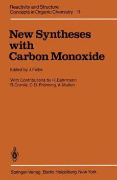 Hardcover New Syntheses with Carbon Monoxide (Reactivity and Structure: Concepts in Organic Chemistry) Book