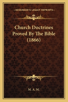 Paperback Church Doctrines Proved By The Bible (1866) Book