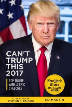 Paperback Can't Trump This 2017: Top Trump Wins & Epic Speeches Book
