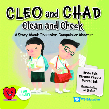Paperback Cleo and Chad Clean and Check: A Story about Obsessive Compulsive Disorder Book