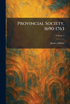 Provincial Society, 1690-1763