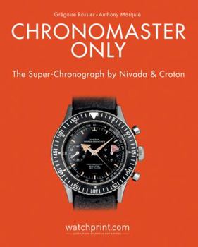 Hardcover Chronomaster Only: The Super-Chronograph by Nivada and Croton Book