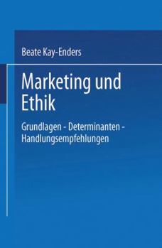 Paperback Marketing Und Ethik: Grundlagen -- Determinanten -- Handlungsempfehlungen [German] Book