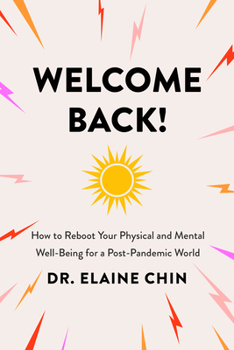 Paperback Welcome Back!: How to Reboot Your Physical and Mental Well-Being for a Post-Pandemic World Book